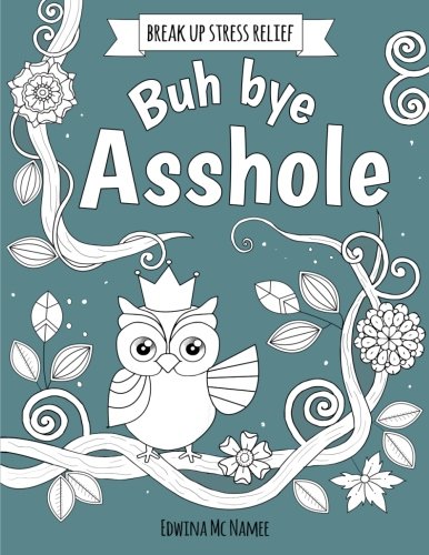 Preisvergleich Produktbild Buh bye asshole: break up stress relief