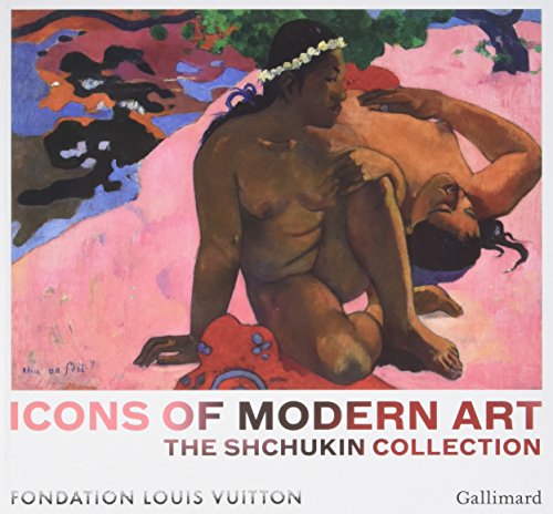 Icons of Modern Art: The Shchukin Collection