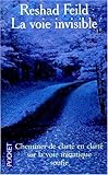 LA VOIE INVISIBLE. Cheminer de clarté en clarté sur la voie initiatique soufie