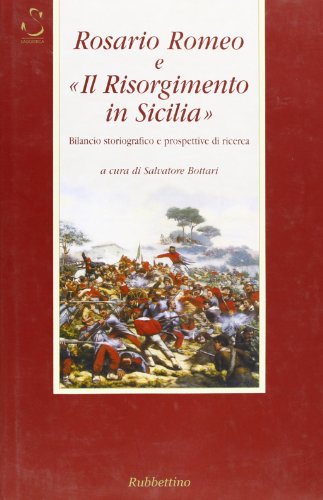 Rosario romeo e «il risorgimento in sicilia» bilancio storiografico e prospettive di ricerca (varia)