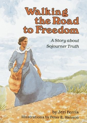 Walking the Road to Freedom: A Story About Sojourner Truth livre