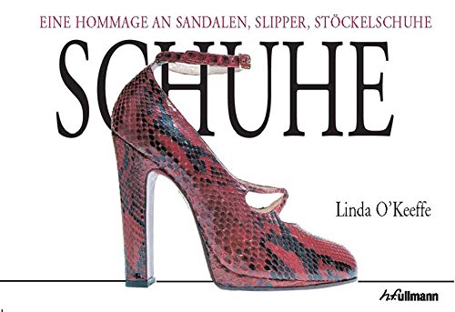 Preisvergleich Produktbild Schuhe: Eine Hommage an Sandalen, Slipper, Stöckelschuhe