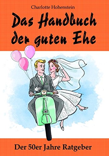 Download Das Handbuch der guten Ehe: Hochzeitsgeschenk