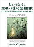 Image de La Voie du non-attachement : Pratique de la méditation profonde selon la tradition bouddhique