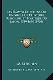 Image de Les Daimyo Chretiens Ou Un Siecle de L'Histoire Religieuse Et Politique Du Japon, 1549-1650 (1904)