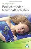 Endlich wieder traumhaft schlafen: Schlafstörungen erfolgreich überwinden by 