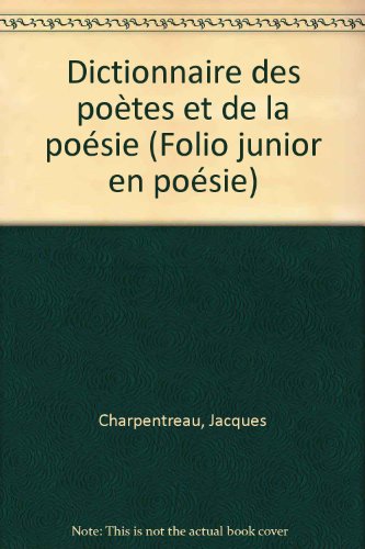 couverture de : Dictionnaire des po&egrave;tes et de la po&eacute;sie