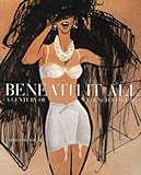 Beneath It All: 100 Years of French Elegance by 