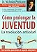 Produktbild Cómo prolongar la juventud (Alternativas, Salud Natural / Alternatives, Natural Health)