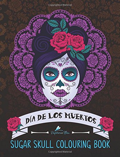 Dia De Los Muertos Man And Woman - Dia De Los Muertos Sugar Skull Colouring Book A Unique Antistress Colouring Gift For Men Women Teenagers Seniors With Day Of The Dead Relaxing Relief Mindful Meditation Relaxation Pdf