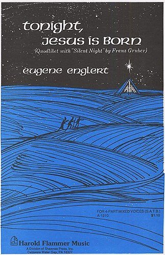Eugene Englert: Tonight Jesus Is Born. Partitions pour Soprano/SATB/Accompagnement Piano