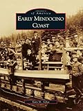 Image de Early Mendocino Coast (Images of America) (English Edition)