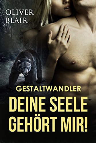 Gestaltwandler: Deine Seele gehört mir! (Formwandler 5) Gestaltwandler: Deine Seele gehört mir! (Formwandler 5)
