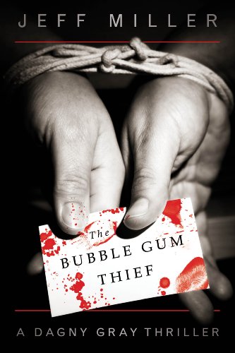 The Bubble Gum Thief (Dagny Gray Thriller) (English Edition) livre