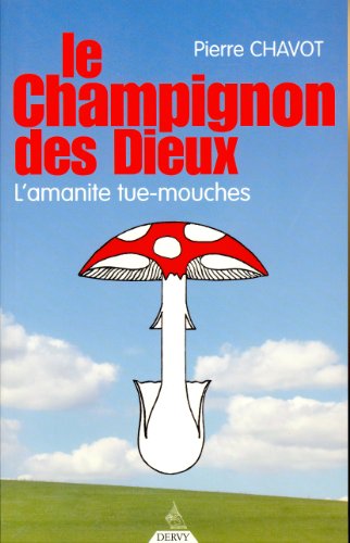 Télécharger Le champignon des dieux : L'amanite tue-mouches livre En ligne