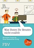 Image de Was Ihnen Ihr Berater nicht erzählt: Die besten Tricks für Ihren finanziellen Erfolg – Mit Insid