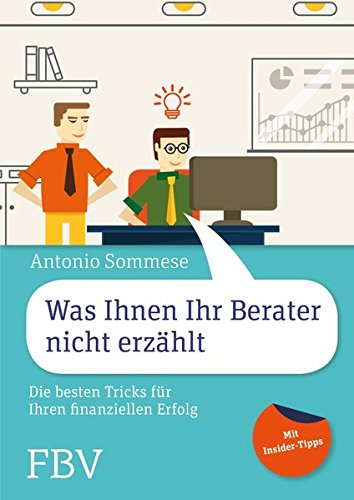 Download Was Ihnen Ihr Berater nicht erzählt: Die besten Tricks für Ihren finanziellen Erfolg – Mit Insider-Tipps Download Was Ihnen Ihr Berater nicht erzählt: Die besten Tricks für Ihren finanziellen Erfolg – Mit Insider-Tipps