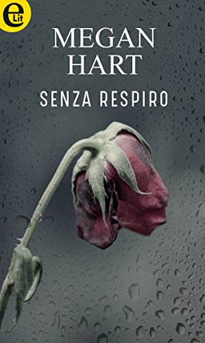Megan Hart - Senza respiro (2017)