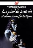 Le pied de momie : Et autres récits fantastiques