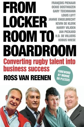From Locker Room to Boardroom: Converting rugby talent into business success: 1 by Ross van Reenen (7-May-2012) Paperback francais From Locker Room to Boardroom: Converting rugby talent into business success: 1 by Ross van Reenen (7-May-2012) Paperback francais