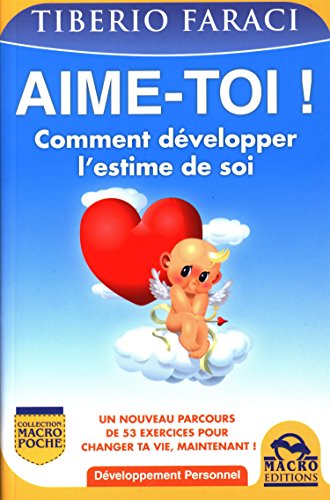 Aime-toi ! Comment développer l'estime de soi Aime-toi ! Comment développer l'estime de soi