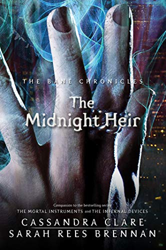 The Midnight Heir: A Magnus Bane Story (The Bane Chronicles Book 4) (English Edition)