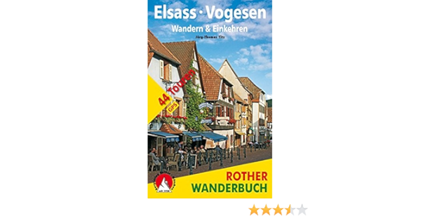 Elsass Vogesen Wandern Einkehren 44 Touren Mit Gps Tracks Rother Wanderbuch Amazon De Titz Jorg Thomas Bucher