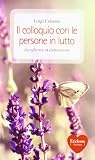 Il colloquio con le persone in lutto. Accoglienza ed elaborazione