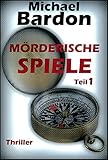 Bücher Neuerscheinungen 2022 - Mörderische Spiele -Teil 1- von Michael Bardon