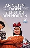 Cover zum Buch An guten Tagen siehst du den Norden