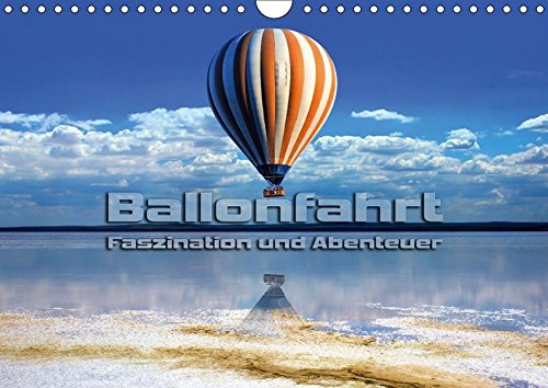 Preisvergleich Produktbild Ballonfahrt - Faszination und Abenteuer (Wandkalender 2018 DIN A4 quer): Atemberaubende Bilder vom Fahren mit dem Heißluftballon (Monatskalender, 14 ... [Kalender] [Jan 24, 2017] Bleicher, Renate