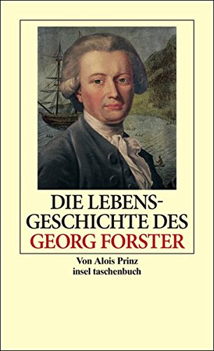 Die Lebensgeschichte des Georg Forster: Das Paradies ist nirgendwo (insel taschenbuch)