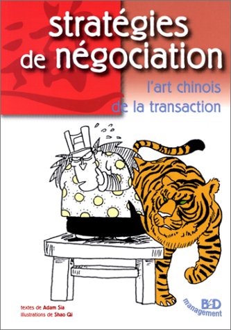 Stratégie et négociation. L'art chinois de la transaction Stratégie et négociation. L'art chinois de la transaction