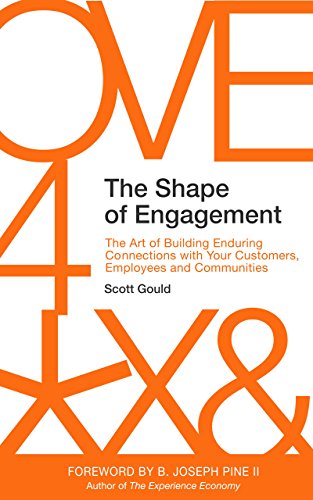 The Shape of Engagement: The Art of Building Enduring Connections with Your Customers, Employees and Communities (English Edition)