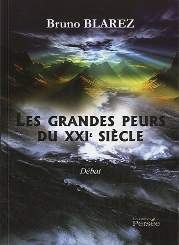 Les Grandes Peurs du XXIè Siècle Les Grandes Peurs du XXIè Siècle