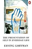 The Presentation of Self in Everyday Life
