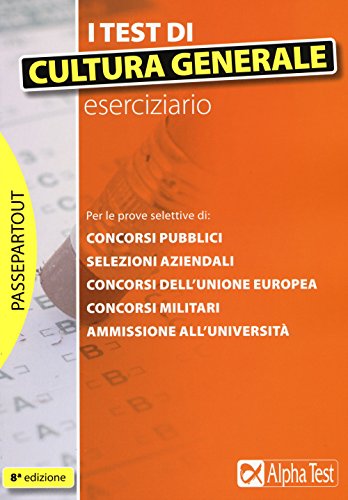I test di cultura generale. Eserciziario I test di cultura generale. Eserciziario