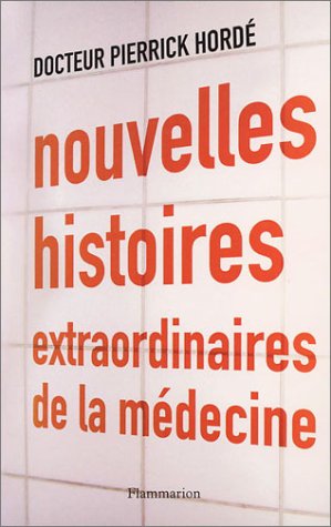 couverture de : Nouvelles histoires extraordinaires de la m&eacute;decine