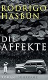 Bücher Neuerscheinungen 2022 - Die Affekte: Roman von Rodrigo Hasbún