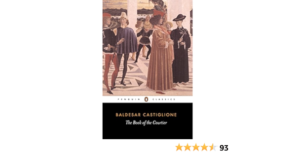 Buy The Book Of The Courtier Penguin Classics Book Online At Low Prices In India The Book Of The Courtier Penguin Classics Reviews Ratings Amazon In