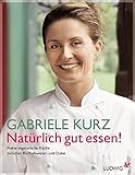 Image de Natürlich gut essen!: Meine vegetarische Küche zwischen Bischofswiesen und Dubai