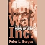 Holy War, Inc.: Inside the Secret World of Osama bin Laden by Peter L. Bergen, Simon & Schuster Audio
