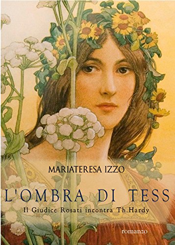 Download L'ombra di Tess - Il Giudice Rosati incontra Th. Hardy-Romanzo di narrativa contemporanea: un libro d'amore, un thriller storico (Valerio Rosati:il giudice. Vol. 2) Download L'ombra di Tess - Il Giudice Rosati incontra Th. Hardy-Romanzo di narrativa contemporanea: un libro d'amore, un thriller storico (Valerio Rosati:il giudice. Vol. 2)
