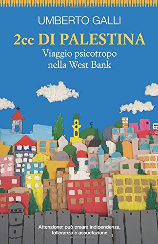 2cc di Palestina: Viaggio psicotropo nella West Bank