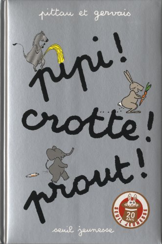 couverture de : Pipi ! Crotte ! Prout !