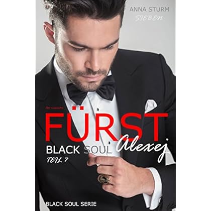 BLACK SOUL: Der russische Fürst - Alexej TEIL 7 (BLACK SOUL Alexej) BLACK SOUL: Der russische Fürst - Alexej TEIL 7 (BLACK SOUL Alexej)
