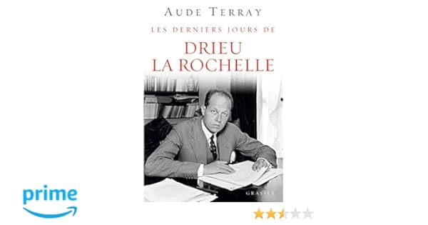 Amazonfr Les Derniers Jours De Drieu La Rochelle Aude - 