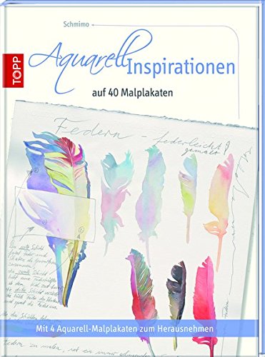 Download Aquarell Inspirationen auf 40 Malplakaten: Mit 4 Aquarell-Malplakaten zum Herausnehmen Download Aquarell Inspirationen auf 40 Malplakaten: Mit 4 Aquarell-Malplakaten zum Herausnehmen
