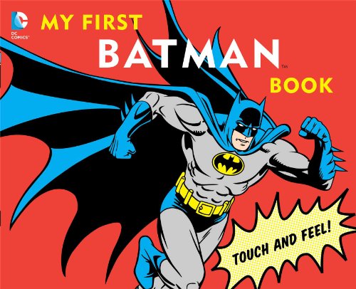 Download My First Batman Book: Touch and Feel! (DC Super Heroes) Download My First Batman Book: Touch and Feel! (DC Super Heroes)