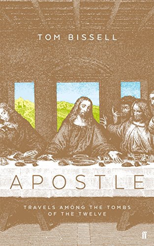 Apostle: Travels Among the Tombs of the Twelve (English Edition)